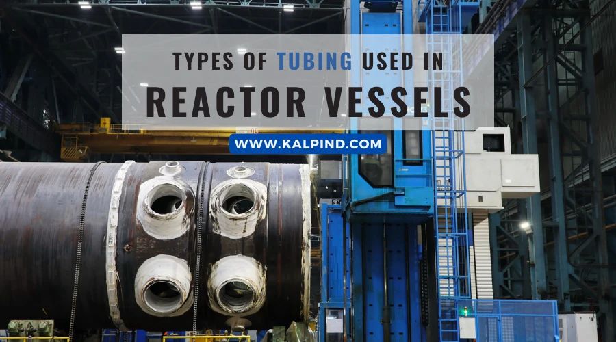 tubing used in reactor vessels